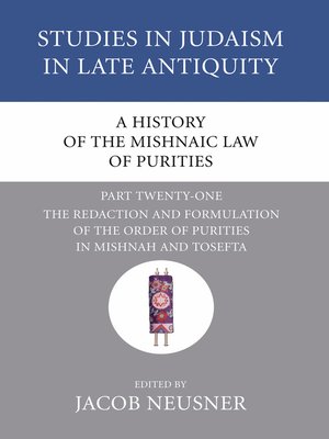 cover image of A History of the Mishnaic Law of Purities, Part 21